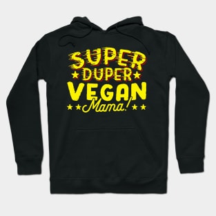 Super Duper Vegan Mama Hoodie